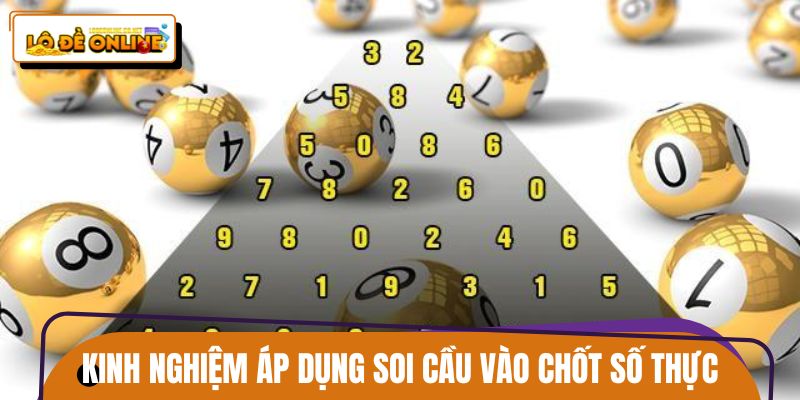 Kinh nghiệm áp dụng soi cầu vào chốt số thực tế